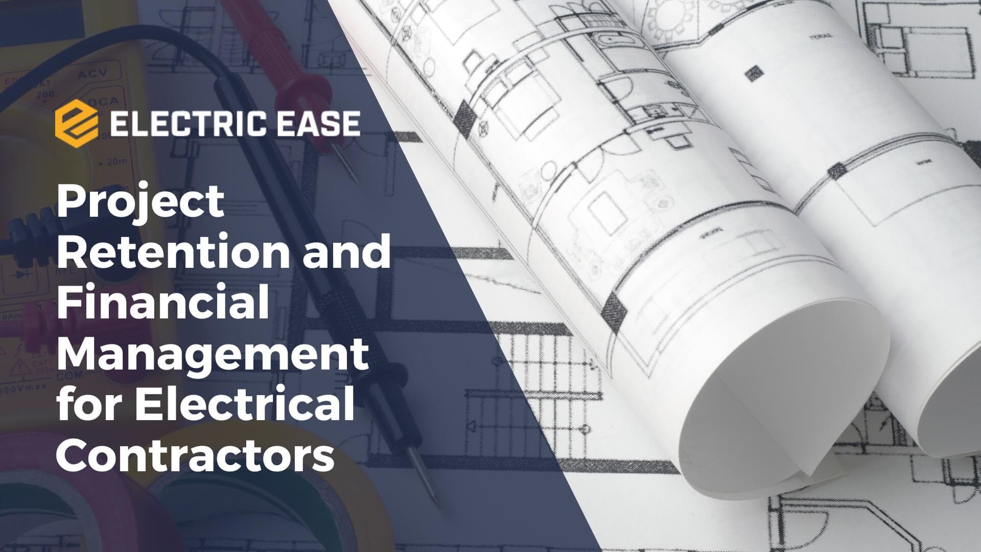 Project Retention and Financial Management for Electrical Contractors